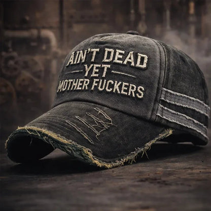 🎉Ain't Dead Yet Unisex Casual Hat